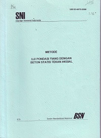 SNI 03-6475-2000: Metode Uji Pondasi Tiang dengan Beton Statis Tekan Aksial