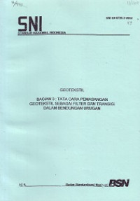 SNI 03-6720.3-2002: Geotekstil Bagian 3 Tata Cara Pemasangan Geotekstil sebagai Filter dan Transisi dalam Bendungan Urugan