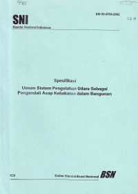 SNI 03-6768-2002: Spesifikasi Umum Sistem Pengolahan Udara sebagai Pengendali Asap Kebakaran pada Bangunan