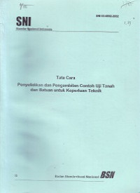 SNI 03-6802-2002: Tata Cara Penyelidikan dan Pengambilan Contoh Uji Tanah dan Batuan untuk Keperluan Teknik