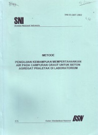 SNI 03-6807-2002: Metode Pengujian Kemampuan Mempertahankan Air pada Campuran Graut untuk Beton Agregat Praletak di Laboratorium