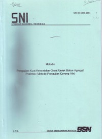 SNI 03-6808-2003: Metode Pengujian Kuat Kekentalan Graut untuk Beton Agregat Praletak (Metode Pengujian Corong Alir)