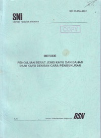 SNI 03-6844-2002: Metode Pengujian Berat Jenis Kayu dan Bahan dari Kayu dengan Cara Pengukuran