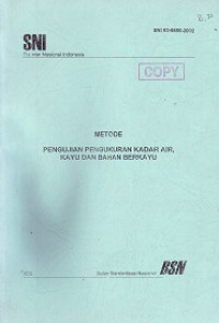 SNI 03-6850-2002: Metode Pengujian Pengukuran Kadar Air, Kayu dan Bahan Berkayu