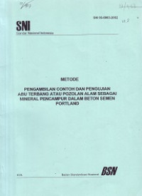 SNI 03-6863-2002: Metode Pengambilan Contoh dan Pengujian Abu Terbang atau Pozolan Alam sebagai Mineral Pencampur dalam Beton Semen Portland