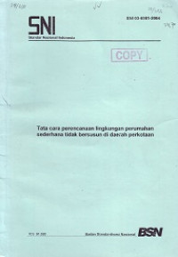 SNI 03-6981-2004: Tata Cara Perencanaan Lingkungan Perumahan Sederhana Tidak Bersusun di Daerah Perkotaan