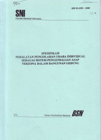 SNI 03.6383-2000: Spesifikasi Peralatan Pengolahan Udara Individual sebagai Sistem Pengendalian Asap Terzona dalam Bangunan Gedung