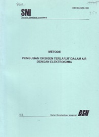 SNI 06-2425-1991: Metode Pengujian Oksigen Terlarut dalam Air dengan Elektrokimia