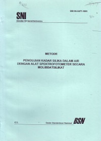 SNI 06-2477-1991: Metode Pengujian Kadar Silika dalam Air dengan Alat Spektrofotometer secara Molibdatsilikat