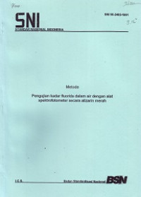 SNI 06-2482-1991: Metode Pengujian Kadar Fluorida dalam Air dengan Alat Spektrofotometer secara Alizarin Merah