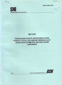 SNI 06-2483-1991: Metode Pengujian Kadar Ortofosfat dan Fosfat Total dalam Air dengan Alat Spektrofotometer secara Asam Askorbat