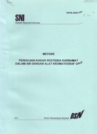 SNI 06-2509-1991: Metode Pengujian Kadar Pestisida Karbamat dalam Air dengan Alat Kromatograf Gas