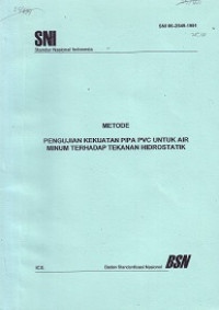 SNI 06-2549-1991: Metode Pengujian Kekuatan Pipa PVC untuk Air Minum terhadap Tekanan Hidrostatik