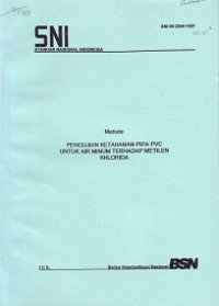 SNI 06-2554-1991: Metode Pengujian Ketahanan Pipa PVC untuk Air Minum terhadap Metilen Khlorida