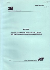 SNI 06-6858-2002: Metode Pengujian Kadar Bakteri Koli Total dalam Air dengan Saringan Membran