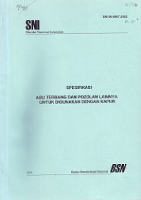 SNI 06-6867-2002: Spesifikasi Abu Terbang dan Pozolan Lainnya untuk Digunakan dengan Kapur