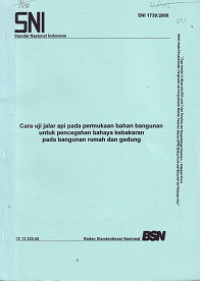 SNI 1739:2008: Cara Uji Jalar Api pada Permukaan Bahan Bangunan untuk Pencegahan Bahaya Kebakaran pada Bangunan Rumah dan Gedung