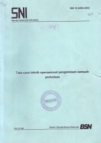 SNI 19-2454-2002: Tata Cara Teknik Operasional Pengelolaan Sampah Perkotaan