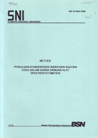 SNI 19-4844-1998: Metode Pengujian Konsentrasi Hidrogen Sulfida (H2S) dalam Udara dengan Alat Spektrofotometer