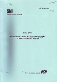 SNI 19-6463-2000: Tata Cara Kalibrasi Manometer Bourdon dengan Alat Dead Weight Tester