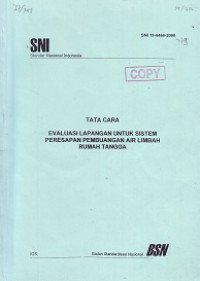 SNI 19-6466-2000: Tata Cara Evaluasi Lapangan untuk Sistem Peresapan Pembuangan Air Limbah Rumah Tangga