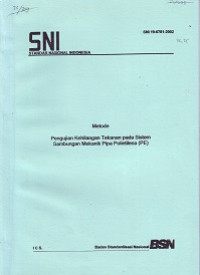 SNI 19-6781-2002: Metode Pengujian Kehilangan Tekanan pada Sistem Sambungan Mekanik Pipa Polietilena (PE)