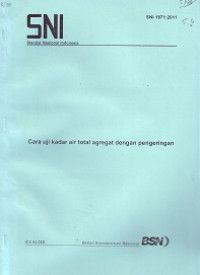 SNI 1971:2011: Cara Uji Kadar Air Total Agregat dengan Pengeringan