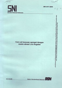 SNI 2417:2008: Cara Uji Keausan Agregat dengan Mesin Abrasi Los Angeles