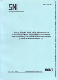 SNI 2455:2015: Cara uji triaksial untuk tanah dalam keadaan terkonsolidasi tidak terdrainase (consolidated undrainated/CU) dan terkonsolidasi terdrainase (consolidated drainated/CD)