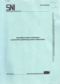 SNI 2496:2008: Spesifikasi Bahan Tambahan Pembentuk Gelembung Udara untuk Beton