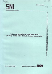 SNI 3409:2008: Tata Cara Pengukuran Kecepatan Aliran pada Uji Model Hidraulik Fisik dengan Tabung Pilot