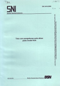 SNI 3410:2008: Tata Cara Pengukuran Pola Aliran pada Model Fisik