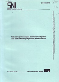 SNI 3454:2008: Tata Cara Pemasangan Instrumen Magnetis dan Pemantauan Pergerakan Vertikal Tanah