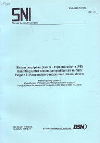 SNI 4829.5:2012: Sistem Perpipaan Plastik - Pipa Polietilena (PE) dan Fiting untuk Sistem Penyediaan Air Minum Bagian 5 Kesesuaian Penggunaan dalam Sistem