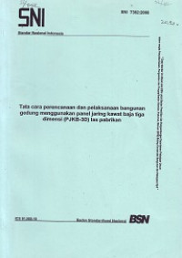 SNI 7392:2008: Tata Cara Perencanaan dan Pelaksanaan Bangunan Gedung Menggunakan Panel Jaring Kawat Baja Tiga Dimensi (PJKB-3D) Las Pabrikan