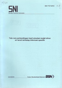 SNI 7747:2012: Tata Cara Perbandingan Hasil Simulasi Model Aliran Air Tanah terhadap Informasi Spesifik