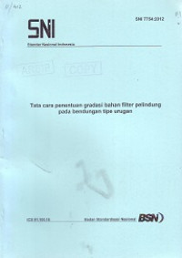 SNI 7754:2012: Tata Cara Penentuan Gradasi Bahan Filter Pelindung pada Bendungan Tipe Urugan