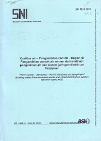 SNI 7828:2012: Kualitas Air - Pengambilan Contoh - Bagian 5 Pengambilan Contoh Air Minum dari Instalasi Pengolahan Air dan Sistem Jaringan Distribusi Perpipaan