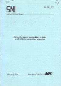 SNI 7829:2012: Standar Bangunan Pengambilan Air Baku untuk Instalasi Pengolahan Air Minum