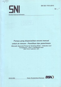 SNI ISO 17613:2012: Pompa yang Dioperasikan Secara Manual untuk Air Minum - Pemilihan dan Penerimaan