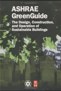 ASHRAE GreenGuide: The Design, Constuction, and Operation of Sustainable Buildings