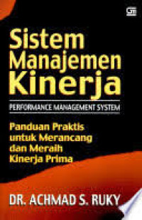 Sistem Manajemen Kinerja (Perfomance Management System): Panduan Praktis untuk Merancang dan Meraih Kinerja Prima