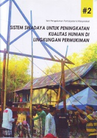 Sistem Swadaya untuk Peningkatan Kualitas Hunian di Lingkungan Permukiman