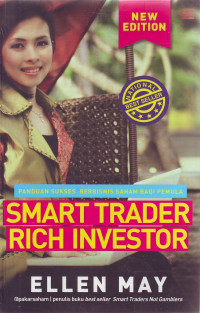 Smart Trader Rich Investor: Panduan Sukses Berbisnis Saham Bagi Pemula