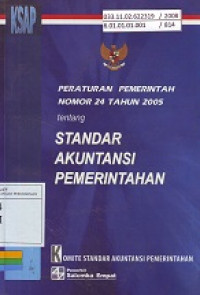 Peraturan Pemerintah Nomor 24 Tahun 2005 Tentang Standar Akuntansi Pemerintahan