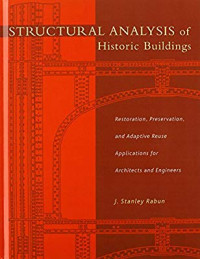 Structural Analysis of Historical Buildings: Restoration, Preservation, and Adaptive reuse Applicants for Architects and Engineers