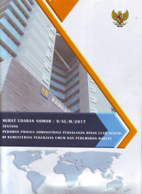 Surat Edaran Nomor: 9/SE/M/2017 Tentang Pedoman Proses Administrasi Perjalan Dinas Luar Negeri di Kementerian Pekerjaan Umum dan Perumahan Rakyat