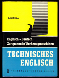 Technisches English : Zerpanende Werkzeugmaschinen