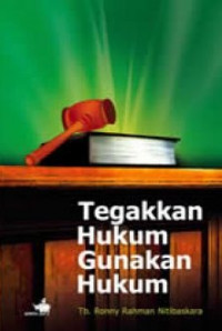 Tegakkan Hukum Gunakan Hukum