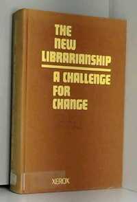 The New Librarianship: A Challenge For Change